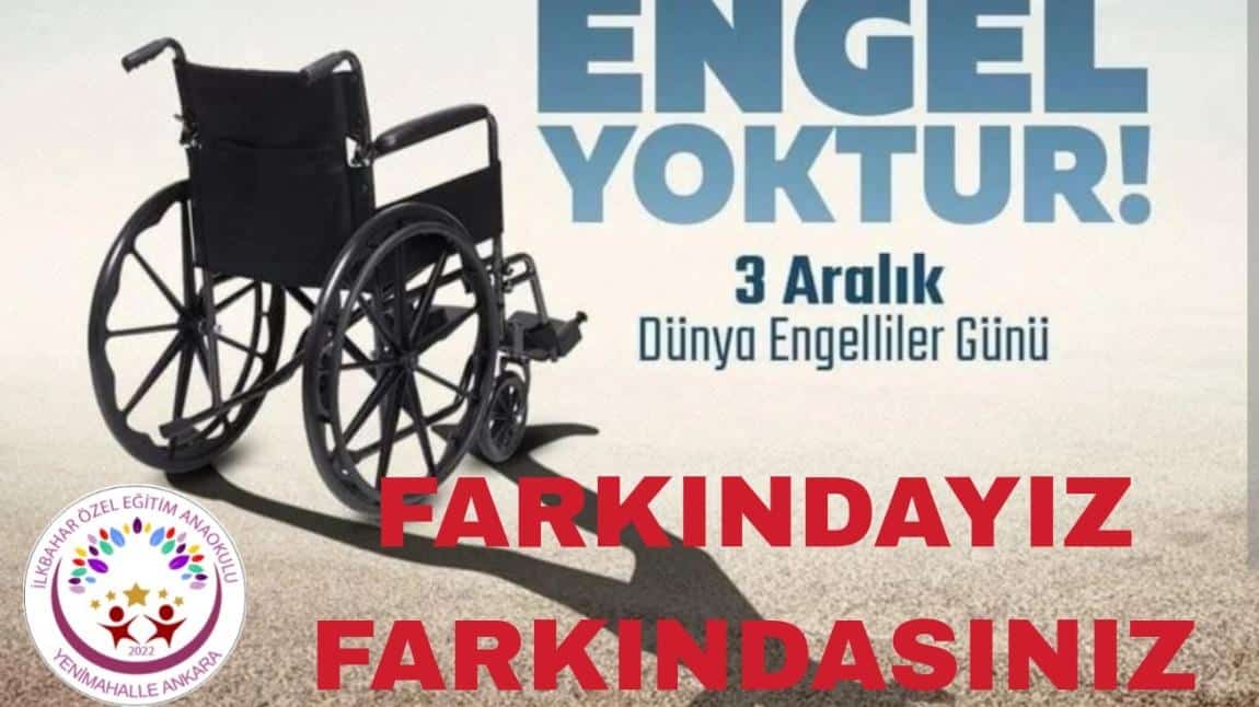 3 Aralık Dünya Engelliler Günü Farkındayız, Farkındasınız 